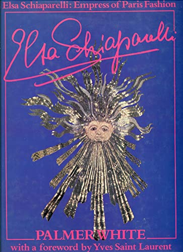 Stock image for Elsa Schiaparelli : Empress of Paris Fashion for sale by Marcus Campbell Art Books