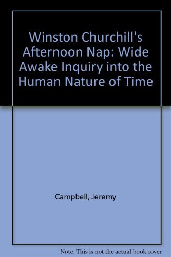 Beispielbild fr Winston Churchill's Afternoon Nap: Wide Awake Inquiry into the Human Nature of Time zum Verkauf von AwesomeBooks