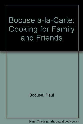Beispielbild fr Bocuse a-la-Carte: Cooking for Family and Friends zum Verkauf von WorldofBooks