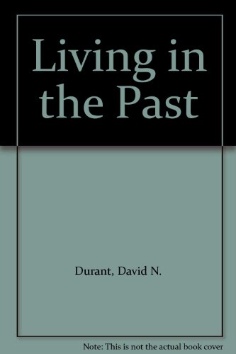 Living in the Past. An Insider's Social History of Historic Houses