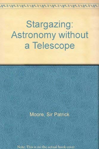 Beispielbild fr Stargazing: Astronomy without a Telescope zum Verkauf von AwesomeBooks