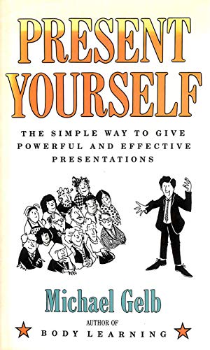 Beispielbild fr Present Yourself: The Simple Way To Give Powerful And Effective Presentations zum Verkauf von WorldofBooks