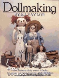 Beispielbild fr Dollmaking: Seven Handmade Dolls by a Master Dollmaker zum Verkauf von Better World Books
