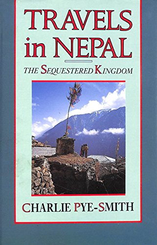 Stock image for Travels in Nepal: The Sequestered Kingdom for sale by Adagio Books