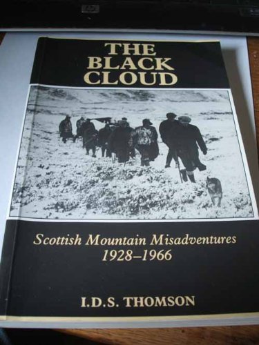 Stock image for The Black Cloud. Scottish Mountain Misadventures 1928-1966 for sale by Arapiles Mountain Books - Mount of Alex