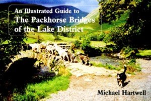 An Illustrated Guide to The Packhorse Bridges of the Lake District.