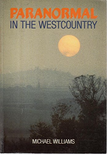 Stock image for Paranormal in the Westcountry for sale by Hammer Mountain Book Halls, ABAA