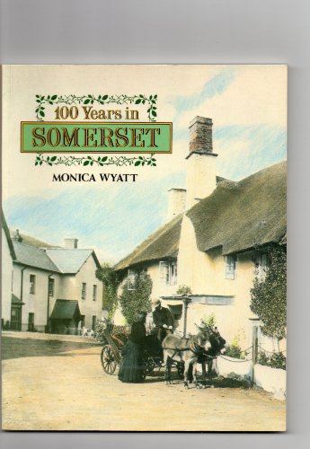 Stock image for One hundred years in Somerset for sale by Cotswold Internet Books