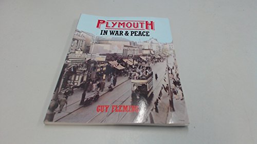 Plymouth in war & peace (9780948158346) by Fleming, Guy