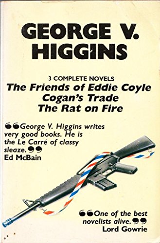 Imagen de archivo de Three Complete Novels: "Friends of Eddie Coyle"; "Cogan's Trade"; "Rat on Fire" a la venta por WorldofBooks