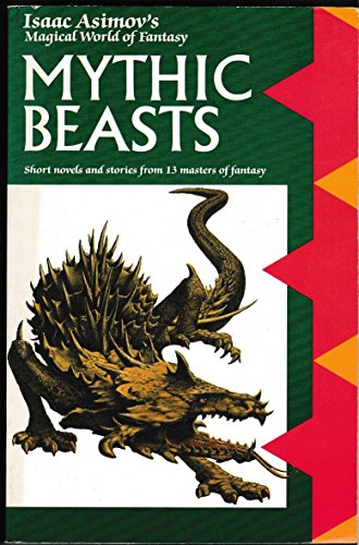 Imagen de archivo de Isaac Asimov's Magical World of Fantasy Mythic Beasts a la venta por The London Bookworm