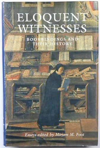 Imagen de archivo de Eloquent Witnesses: Bookbindings And Their History a la venta por Jackson Street Booksellers