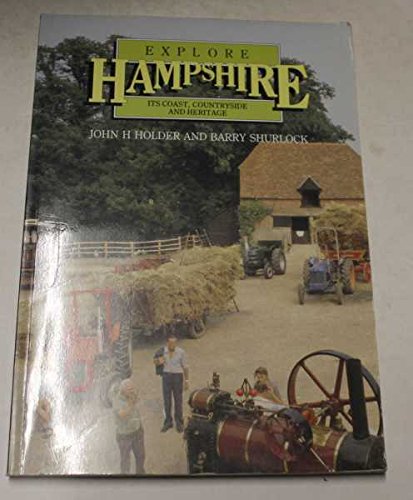 Beispielbild fr Explore Hampshire: Its Coast, Countryside and Heritage zum Verkauf von WorldofBooks