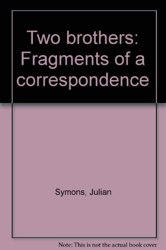 Two brothers: Fragments of a correspondence (9780948189029) by Symons, Julian
