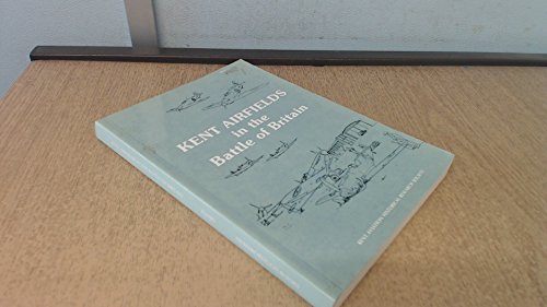 KENT AIRFIELDS IN THE BATTLE OF BRITAIN