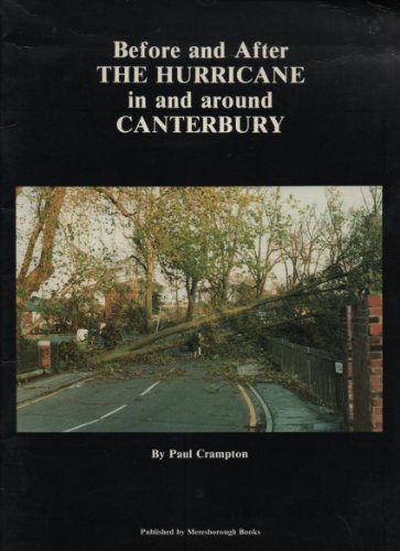 Stock image for Before and After the Hurricane in and Around Canterbury for sale by East Kent Academic