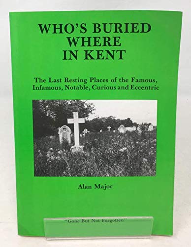 Imagen de archivo de Who's Buried Where in Kent a la venta por WorldofBooks
