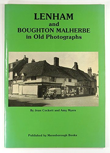 9780948193644: Lenham and Boughton Malherbe in Old Photographs