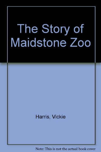 THE STORY OF MAIDSTONE ZOO