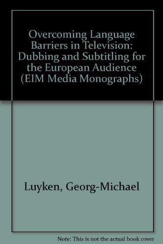 Imagen de archivo de Overcoming Language Barriers in Television: Dubbing and Subtitling for the European Audience a la venta por Ammareal