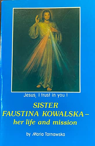 Stock image for Sister Faustina Kowalska: Her Life and Mission for sale by GF Books, Inc.