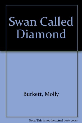 Swan Called Diamond (9780948204333) by Burkett, Molly