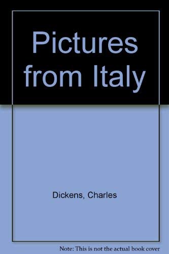 Pictures from Italy. - Dickens, Charles