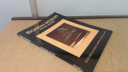 9780948224003: Bonsai Design (Scots Pine, Common Juniper, Japanese Larch, Book 1) by Peter Adams (1985-08-02)