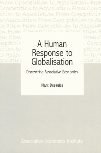 Imagen de archivo de A Human Response to Globalisation: Discovering Associative Economics a la venta por HPB-Red