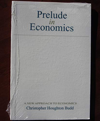 Imagen de archivo de Prelude in Economics: A New Approach to Economics a la venta por ThriftBooks-Atlanta