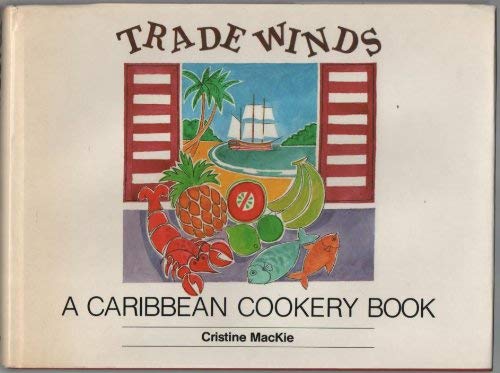 9780948230110: Trade Winds: Caribbean Cookery Book