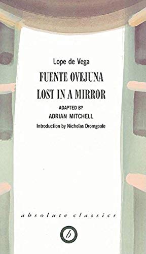 Imagen de archivo de Fuente Ovejuna/Lost in a Mirror (Oberon Classics) a la venta por SecondSale