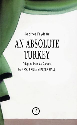 An Absolute Turkey (Oberon Classics) (9780948230745) by Feydeau, George