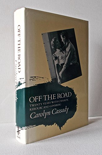 Beispielbild fr Off the Road: Twenty Years with Cassady, Kerouac and Ginsberg zum Verkauf von HALCYON BOOKS