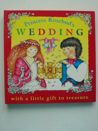 Stock image for PRINCESS ROSEBUD'S WEDDING for sale by WorldofBooks