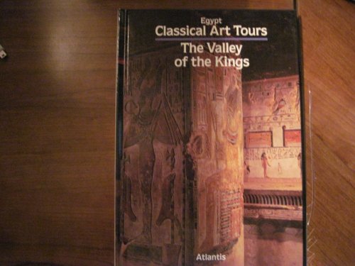 Stock image for The Valley of the Kings (Egypt Classical Art Tours) for sale by WorldofBooks