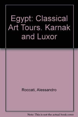 Imagen de archivo de Egypt: Classical Art Tours. Karnak and Luxor a la venta por HPB-Ruby