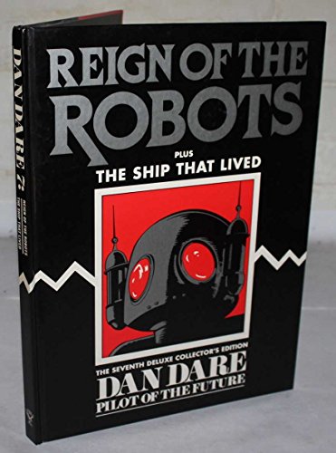 Imagen de archivo de Dan Dare: Reign of the Robots v. 7 (Dan Dare Deluxe Collector's Editions) a la venta por WorldofBooks