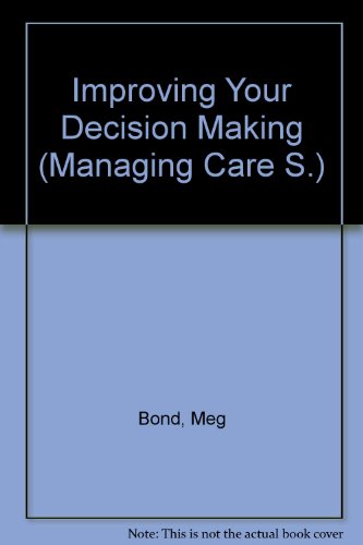 Stock image for Improving Your Decision Making: Workbook and Reader (ISBN of Reader 0-948250-43-7) - Sold as Set Only (Managing Care) for sale by Phatpocket Limited