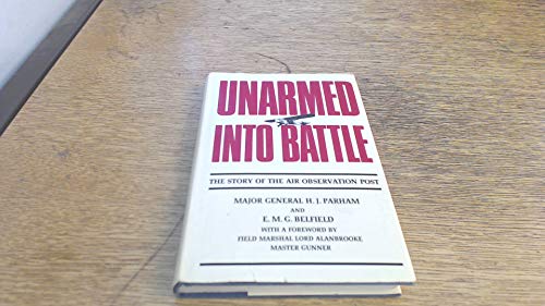 Unarmed into Battle : The Story of the Air Observation Post