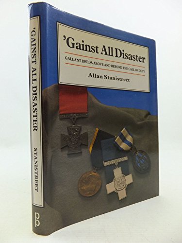 Beispielbild fr Against All Disaster: Gallant Deeds Above and Beyond the Call of Duty - Exchange George Crosses zum Verkauf von WorldofBooks