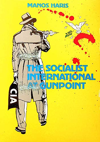 Stock image for Socialist International at Gunpoint, The (a first printing) for sale by S.Carter