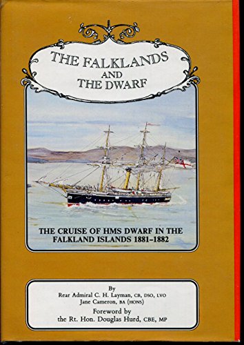 Beispielbild fr The Falklands and the Dwarf: The Cruise of HMS Dwarf in the Falkland Islands 1881-1882 zum Verkauf von Frank J. Raucci, Bookseller