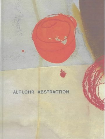 Stock image for Alf Lohr: Abstraction for sale by Shadow Books