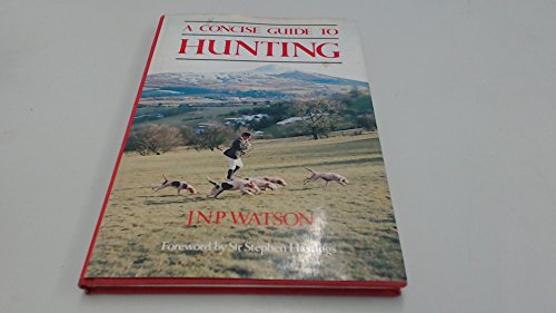 Beispielbild fr A Concise Guide to Hunting zum Verkauf von Trumpington Fine Books Limited