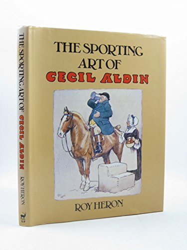 Beispielbild fr The Sporting Art of Cecil Aldin zum Verkauf von WorldofBooks
