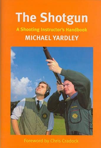 Beispielbild fr The Shotgun : A Shooting Instructor's Handbook zum Verkauf von Big Bill's Books