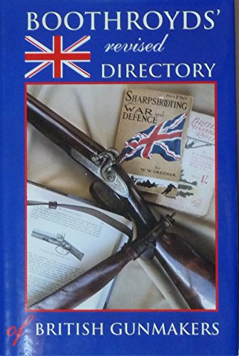 Boothroyd's Revised Directory of British Gunmakers (9780948253744) by Boothroyd, Geoffrey; Boothroyd, Susan