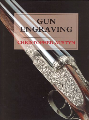 Stock image for GUN ENGRAVING. By Christopher Austyn. for sale by Coch-y-Bonddu Books Ltd