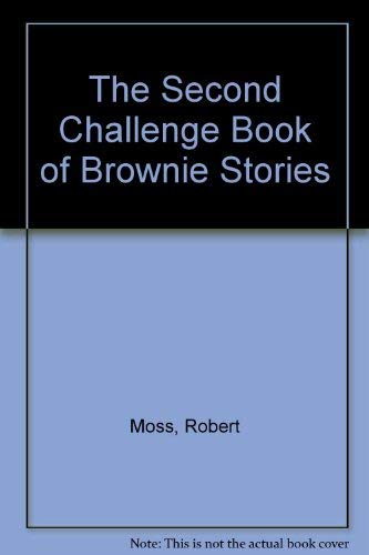The Second Challenge Book of Brownie Stories (9780948254048) by Moss, Robert